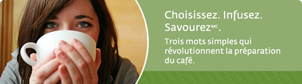 Choisissez, Infusez, Savourez   Avec Keurig